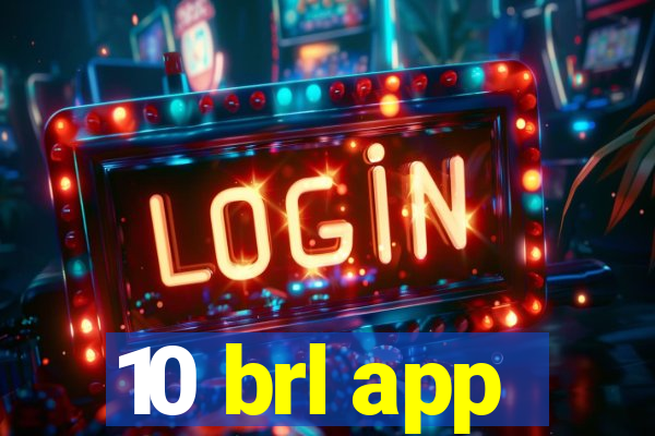 10 brl app